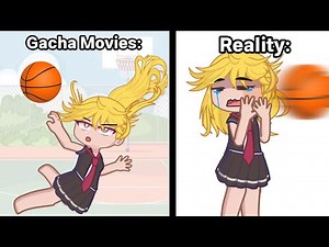 Gacha Movies VS Reality: