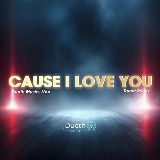 Cause I Love You (Ducth Remix) #1
