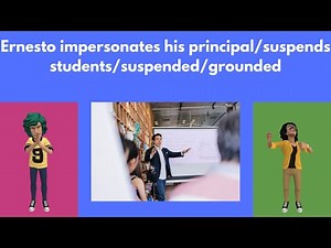 Ernesto impersonates his principal/suspends students for dumb reasons/suspended/grounded