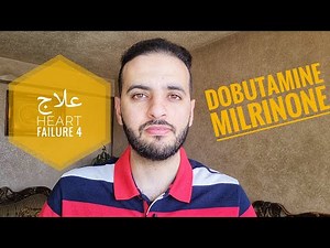 heart failure 4 , Dobutamine, Milrinone.