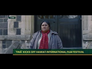 “Tinā” - Film Premiere at the Hawaii International Film Festival