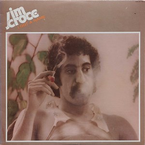 Jim Croce - I Got A Name