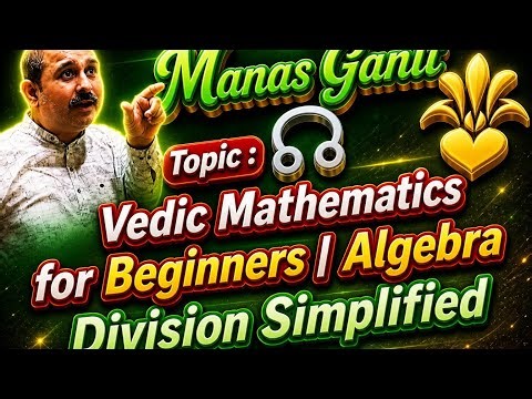 Vedic Mathematics for Beginners | Algebra Division Simplified