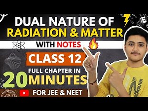 Dual Nature of Radiation and Matter Class 12 | Physics | For JEE & NEET |Full Revision In 20 Minutes
