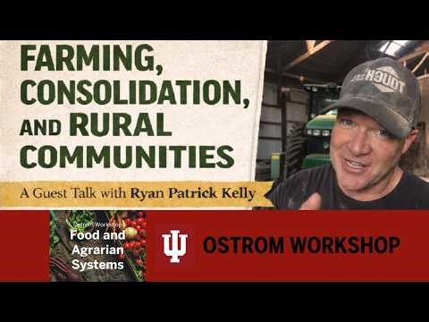 2/4/26 Guest Speaker Ryan Patrick Kelly: Farming, Consolidation, and Rural Communities