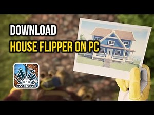 How to Download House Flipper on PC