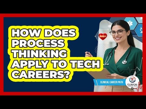 How Does Process Thinking Apply to Tech Careers?