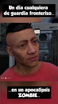 Un día cualquiera en la frontera buscando zombies… #gaming