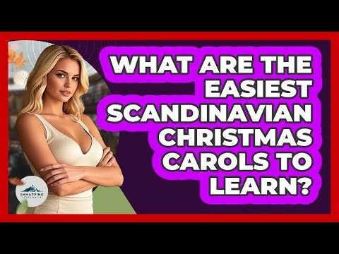 What Are The Easiest Scandinavian Christmas Carols To Learn? - Unmapping Scandinavia