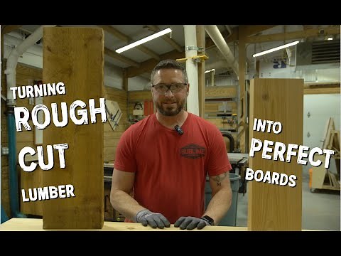 How to turn rough cut lumber into perfect boards for your project