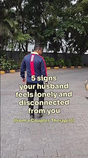 5 signs your husband feels lonely and disconnected from you ( from a couple therapist)