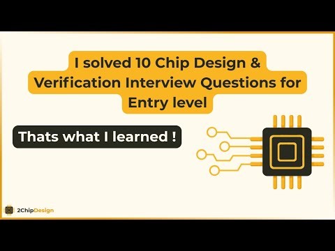 I solved 10 Chip Design & Verification Interview Questions for Entry level - Thats what I learned!