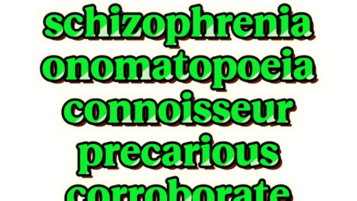 schizophreniaonomatopoeiaconnoisseurprecariouscorroborate、ameliorate、extrapolate