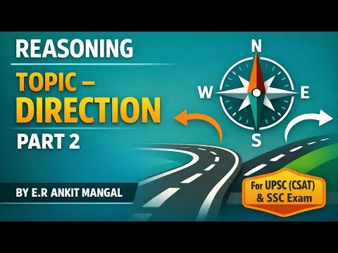 Direction Sense Test | Reasoning Direction PART 2 | UPSC CSAT & SSC