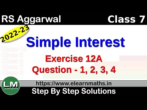 Simple Interest | Class 7 Chapter 12 Exercise 12A Question 1 - 4 | RS Aggarwal | Learn Maths