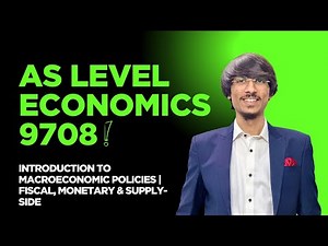 A-Level AS Economics 9708 | Introduction to Macroeconomic Policies | Fiscal, Monetary & Supply-Side