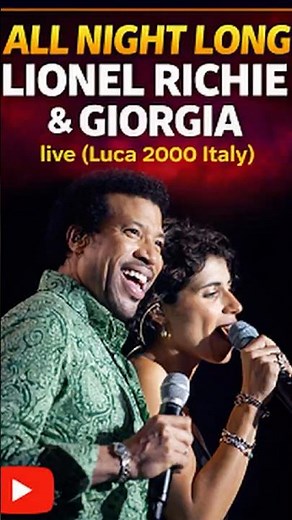 ALL NIGHT LONG – Lionel Richie & Giorgia (Live | Luca 2000, Italy)