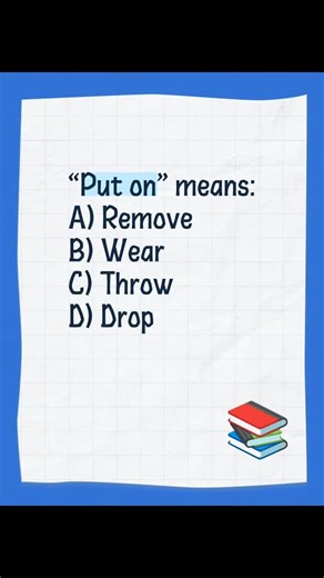 ✨ English Planet ✨ on Instagram: "👕👟 English Vocabulary Practice! 👟👕 Question: “Put on” means: A) Remove B) Wear ✅ C) Throw D) Drop 💡 Tip: The phrasal verb “put on” means to wear clothes, shoes, or accessories. 👉 Example: She put on her jacket before going outside. Practice phrasal verbs daily to boost your English skills! 🚀📚 #englishquiz #phrasalverbs #learnenglish #vocabulary #englishplanet #englishplanet786 #learnenglish #englishlearning #englishvocabulary #shorts #englishplanet #engl