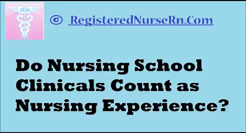 Do Nursing School Clinical Count As Experience?