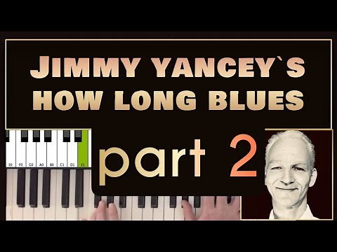 How to play How Long Blues, Part 2, Jimmy Yancey version