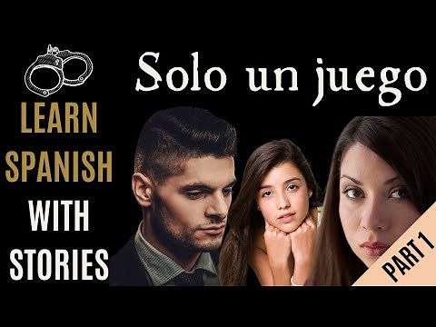 Learn Spanish with Stories | Intermediate Spanish Short Story | SOLO UN JUEGO PART 1