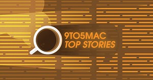 This week's top stories: iPhone 13 rumors, Apple Watch Series 7 delays, and more - 9to5Mac
