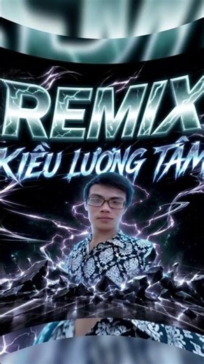 Kiều lương tâm🤑🤑🤑#kieuluongtam #remix