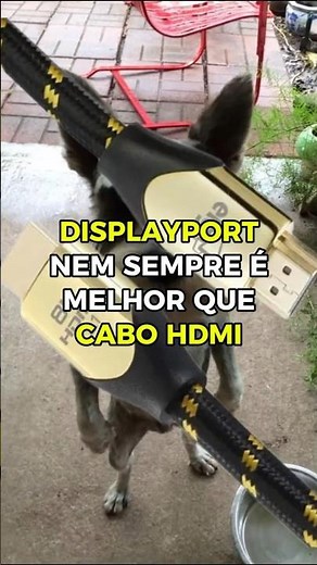 DisplayPort nem sempre é melhor que HDMI (isso quase ninguém sabe)