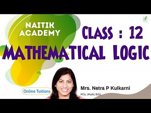 Class 12: Mathematical Logic explained in easiest way in Marathi