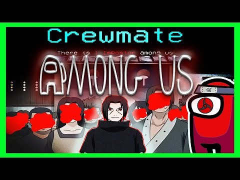 Itachi And Friends Play AMONG US