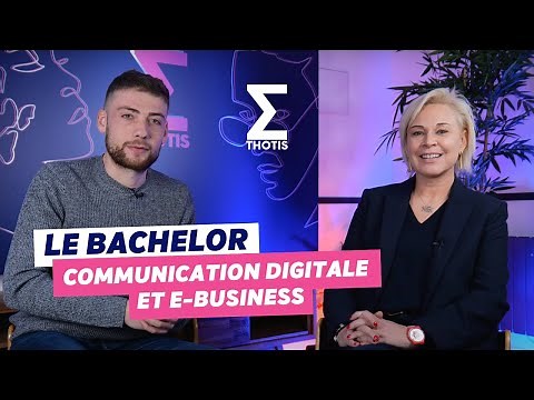 Le Bachelor Communication Digitale et E-Business (ESC Clermont BS) - Thotis