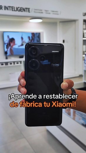 Aprende a restablecer de fábrica tu Xiaomi en menos de 1 minuto