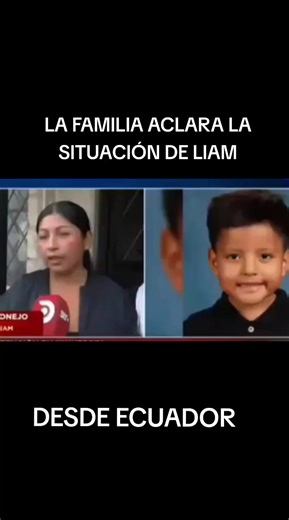 La familia de Liam aclara su situación desde Quito