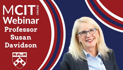 MCIT Online Admissions Webinar: Professor Susan Davidson - Penn Engineering Online