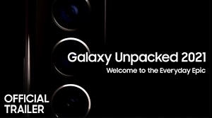 Galaxy Unpacked 2021: Official Trailer