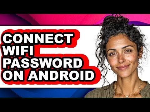 How to Connect Wifi Password on Android - Full Guide