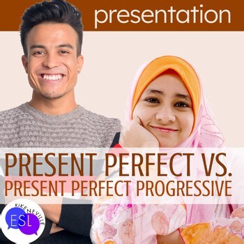 Present Perfect vs. Present Perfect Progressive GRAMMAR PRESENTATION Adult ESL