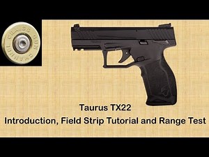 TAURUS TX22 REVIEW, RANGE TEST AND DISSASSEMBLY