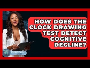 How Does The Clock Drawing Test Detect Cognitive Decline? - Psychological Clarity
