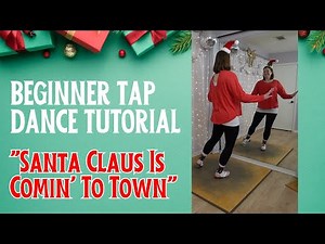 LEARN TO TAP DANCE 🎅 "Santa Claus Is Comin' To Town" 🎅 TAP DANCE TUTORIAL 🎅 (Or dance to L-O-V-E ❤️)