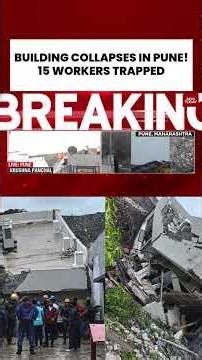 Breaking: Building Collapses in Pune! 15 Workers Trapped | NDRF at Spot #rain #building #collaps