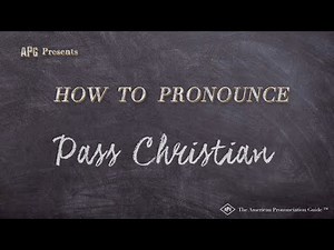 How to Pronounce Pass Christian (Real Life Examples!)