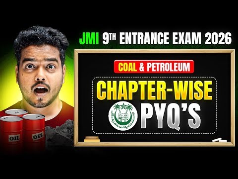 Coal & Petroleum ~ Chapter-Wise PYQ’s | JMI 9th Entrance 2026