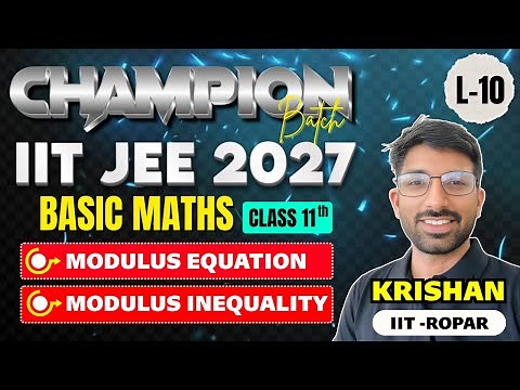 IIT JEE 2027 | Class 11th Maths Modulus Euation,Modulus inequality L-10 JEE Mains +Advanced #iitjee
