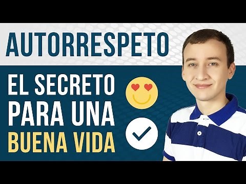 AutoRespeto – Respetarte A Ti Mismo Es La Base De Una Buena Vida