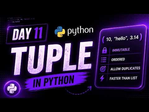 Python Tuples for Beginners | Day 11 Python | Immutable, Ordered & Faster than Lists