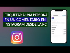 Cómo Etiquetar a una Persona en un Comentario en Instagram Desde la PC