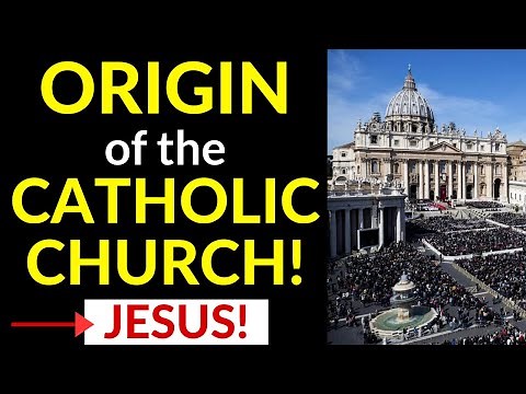 Origin of the Catholic Church (JESUS started the CATHOLIC Church)