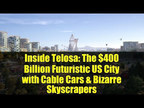 Inside Telosa: The $400 Billion Futuristic US City with Cable Cars & Bizarre Skyscrapers