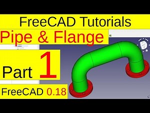 FreeCAD 0.18 Tutorials - Pipe and Flange (part1)